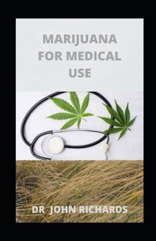 Paperback Marijuana for Medical Use: Cannabis And Your Health Book