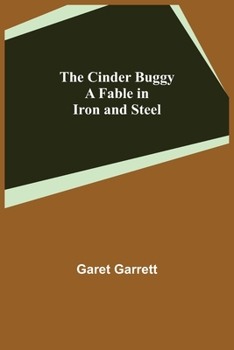 Paperback The Cinder Buggy; A Fable in Iron and Steel Book