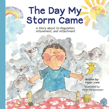 The Day My Storm Came: A Story about Co Regulation, Attunement, and Attachment