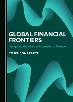 Global Financial Frontiers: Navigating the World of International Finance