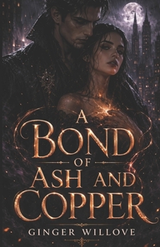 A Bond of Ash and Copper: A Dark Vampire Fated Mates Romance (Silvermere Chronicles)