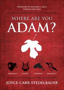 Paperback Where Are You, Adam?: Abraham? David? Andrew? Malchus? Book