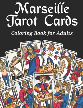 Marseille Tarot Cards Coloring Book for Adults: Modern Adult Coloring Book with Black Background of Ancient Ancestral Marseilles Tarot Reading Deck | ... for Beginners and Mastering Tarots Readers