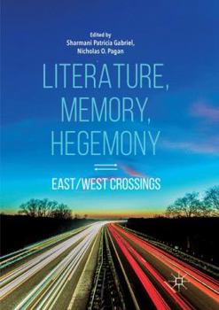 Paperback Literature, Memory, Hegemony: East/West Crossings Book