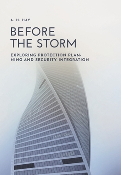 Hardcover Before the Storm: Exploring Protection Planning and Security Integration Book