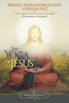 Paperback The Yoga of Jesus: Understanding the Hidden Teachings of the Gospels Book