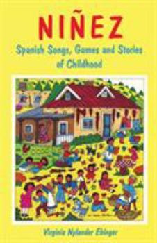 Ninez: Spanish Songs, Games, and Stories of Childhood