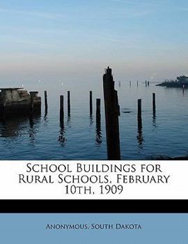 Paperback School Buildings for Rural Schools, February 10th, 1909 Book