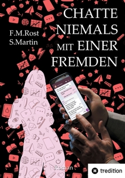 Paperback Chatte niemals mit einer Fremden - Eine wahre Online-Affäre: Deutsche Version von "Never Chat With A Stranger" [German] Book