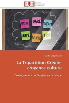 Paperback La Tripartition Créole-Croyance-Culture [French] Book
