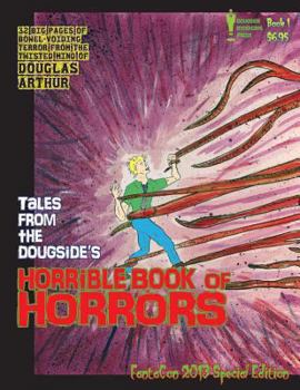 Paperback Tales From The Dougside's Horrible Book Of Horrors: FantaCon 2013 Special Edition Book