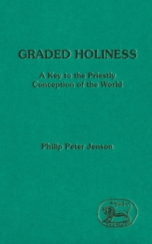 Paperback Graded Holiness: A Key to the Priestly Conception of the World Book