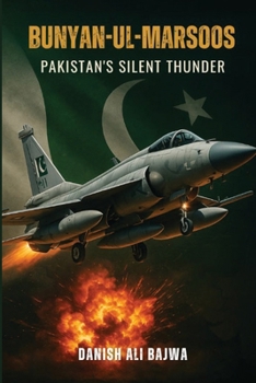 Bunyan-ul-Marsoos: Pakistan’s Silent Thunder