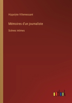 Paperback Mémoires d'un journaliste: Scènes intimes [French] Book