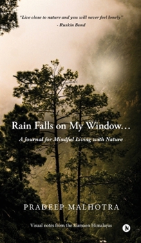 Hardcover Rain Falls on My Window...: A Journal for Mindful Living with Nature Book