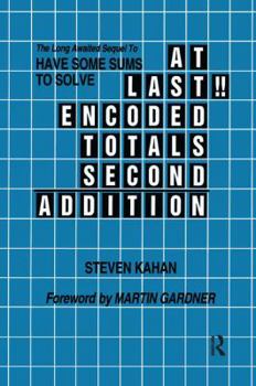 Hardcover At Last!! Encoded Totals Second Addition: The Long-awaited Sequel to Have Some Sums to Solve Book