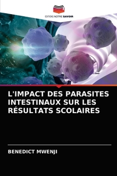 Paperback L'Impact Des Parasites Intestinaux Sur Les Résultats Scolaires [French] Book