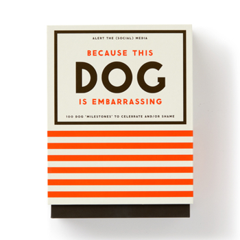 Misc. Because This Dog Is Embarrassing - Pet Shame/Praise Deck Book