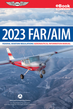 Hardcover Far/Aim 2023: Federal Aviation Regulations/Aeronautical Information Manual (Ebundle) Book