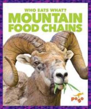 Mountain Food Chains - Book  of the Who Eats What?