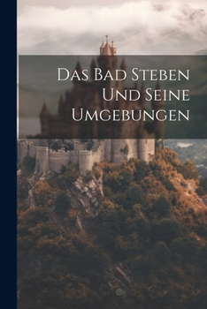 Paperback Das Bad Steben Und Seine Umgebungen Book