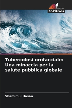 Paperback Tubercolosi orofacciale: Una minaccia per la salute pubblica globale [Italian] Book