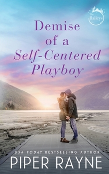 Demise of a Self-Centered Playboy - Book #5 of the Baileys