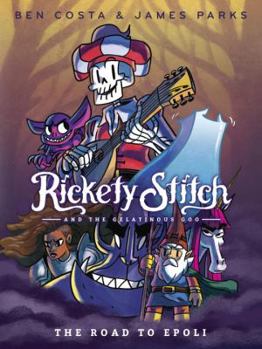 The Road to Epoli - Book #1 of the Rickety Stitch and the Gelatinous Goo