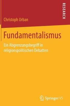 Hardcover Fundamentalismus: Ein Abgrenzungsbegriff in Religionspolitischen Debatten [German] Book