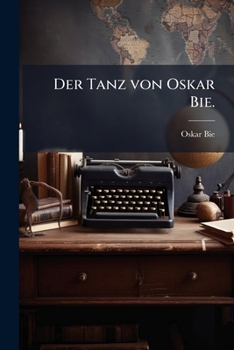 Paperback Der Tanz von Oskar Bie. [German] Book