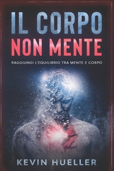 Paperback Il Corpo non Mente [Italian] Book