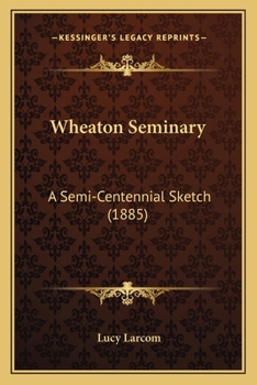 Paperback Wheaton Seminary: A Semi-Centennial Sketch (1885) Book