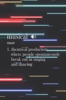 Paperback Notebook: Small Journal For Broadway Musical Fans And Theater Nerds I Funny Gift For Actor, Actress And Theatre Lovers Book