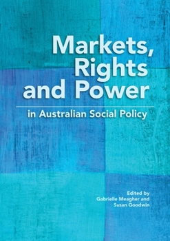 Paperback Markets, Rights and Power in Australian Social Policy Book