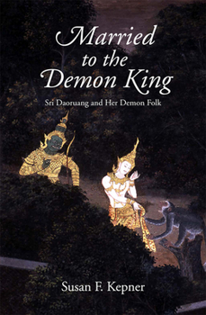 Paperback Married to the Demon King: Sri Daoruang and Her Demon Folk Book