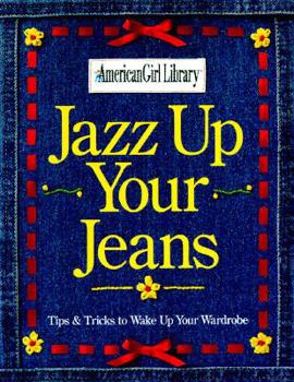 Paperback Jazz Up Your Jeans: Tips & Tricks to Wake Up Your Wardrobe Book