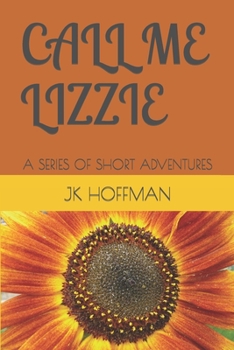 Paperback Call Me Lizzie: A Series of Short Adventures Book