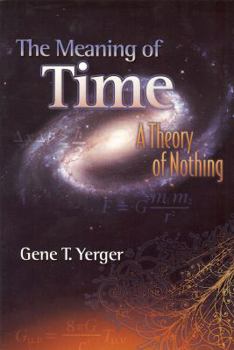 Paperback The Meaning of Time: A Theory of Nothing Book