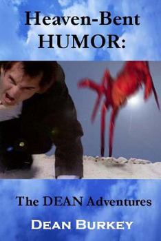 Paperback Heaven-Bent HUMOR: The DEAN Adventures Book