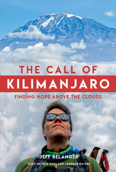 Hardcover The Call of Kilimanjaro: Finding Hope Above the Clouds Book