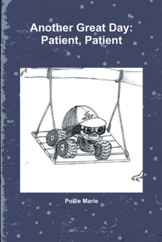 Paperback Another Great Day: Patient, Patient Book