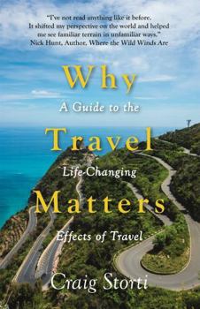 Hardcover Why Travel Matters: A Guide to the Life-Changing Effects of Travel Book