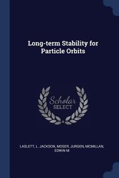 Paperback Long-term Stability for Particle Orbits Book