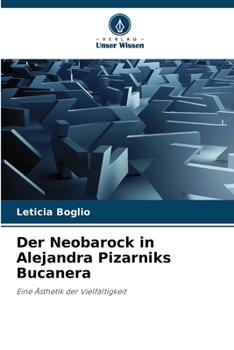 Der Neobarock in Alejandra Pizarniks Bucanera (German Edition)