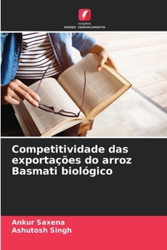 Paperback Competitividade das exportações do arroz Basmati biológico [Portuguese] Book