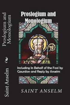 Paperback Proslogium and Monologium (Including In Behalf of the Fool by Gaunilon and Reply by Anselm) Book