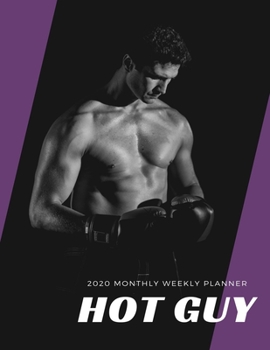 Paperback Hot Guy 2020 Monthly Weekly Planner: Hot Boy Book