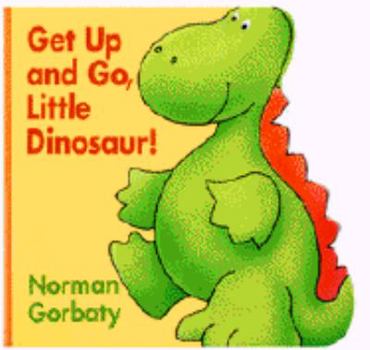 Board book Get Up and Go, Little Dinosaur! Book