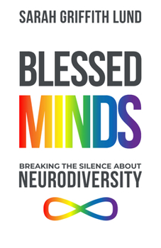 Paperback Blessed Minds: Breaking the Silence about Neurodiversity Book