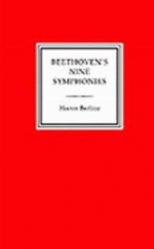 A Critical Study of Beethoven's Nine Symphonies